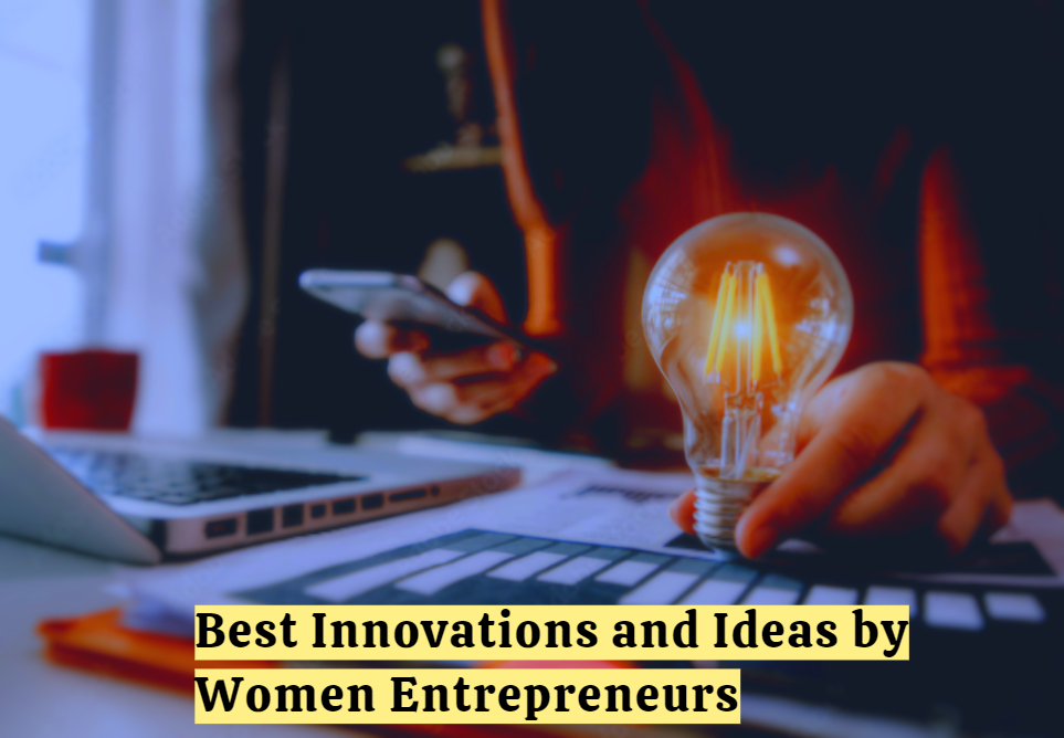 Best Innovations and Ideas by British Women Entrepreneurs